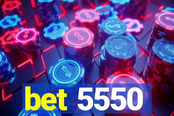 bet 5550